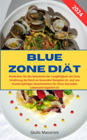 Blue Zone Diät: Entdecken Sie das Geheimnis der Langlebigkeit mit Einer Ernährung die Reich an Gesunden Rezepten ist, und von Hundertjährigen Gewohnheiten für Einen