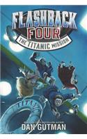 Flashback Four #2: The Titanic Mission(2 Flashback Four)