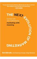 The Next Evolution of Marketing: Connect with Your Customers by Marketing with Meaning
