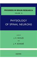 Physiology of Spinal Neurons: (Progress in Brain Research)
