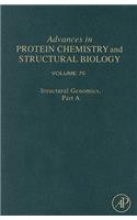 Structural Genomics, Part A: Volume 75 (Advances in Protein Chemistry and Structural Biology)