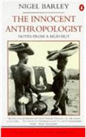 The Innocent Anthropologist: Notes from a Mud Hut (Travel Library)