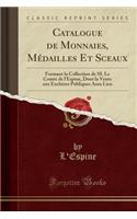Catalogue de Monnaies, Médailles Et Sceaux