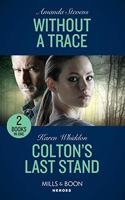 Without A Trace / Colton's Last Stand