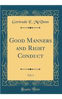 Good Manners and Right Conduct, Vol. 1 (Classic Reprint)