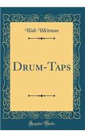Drum-Taps (Classic Reprint)