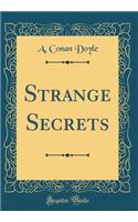 Strange Secrets (Classic Reprint)