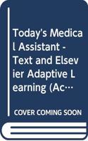 Today'S Medical Assistant - Text and Elsevier Adaptive Learning (Access Card) and Elseiver Adaptive Quizzing (Access Card)