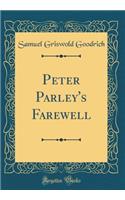 Peter Parley's Farewell (Classic Reprint)