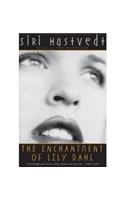The Enchantment of Lily Dahl: Longlisted for the Women's Prize for Fiction