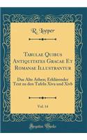 Tabulae Quibus Antiquitates Gracae Et Romanae Illustrantur, Vol. 14: Das Alte Athen; Erklärender Text zu den Tafeln Xiva und Xivb (Classic Reprint)