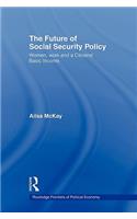 Future of Social Security Policy: Women, Work and A Citizens Basic Income