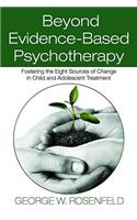 Beyond Evidence-Based Psychotherapy