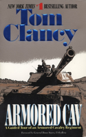 Armored Cav: A Guided Tour of an Armored Cavalry Regiment(Tom Clancy's Military Referenc)