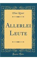 Allerlei Leute (Classic Reprint)