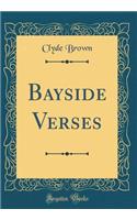 Bayside Verses (Classic Reprint)