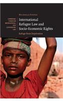 International Refugee Law and Socio-Economic Rights: Refuge from Deprivation