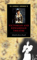 Cambridge Companion to Victorian and Edwardian Theatre