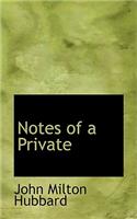Notes of a Private
