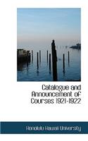 Catalogue and Announcement of Courses 1921-1922