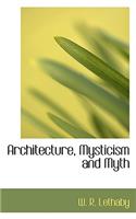 Architecture, Mysticism and Myth