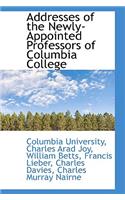 Addresses of the Newly-Appointed Professors of Columbia College