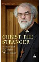 Christ the Stranger: The Theology of Rowan Williams