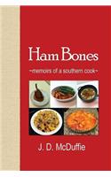 Ham Bones: - memoirs of a southern cook -