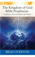 The Kingdom of God Bible Prophecies: Prophecies That will Shock the World