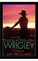 Season in Strength Wrigley