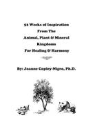 52 Weeks of Inspiration From The Animal, Plant & Mineral Kingdoms