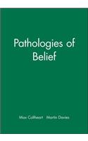 Pathologies of Belief