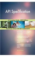 API Specification A Complete Guide - 2019 Edition