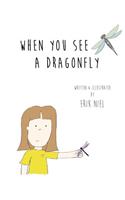 When You See A Dragonfly