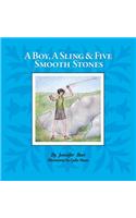 A Boy a Sling and Five Smooth Stones