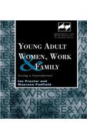 Young Adult Women, Work and Family