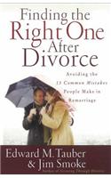 Finding the Right One After Divorce: Avoiding the 13 Common Mistakes People Make in Remarriage