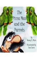 The Pizza Man and the Parrots