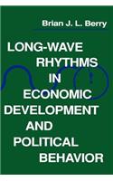 Long-Wave Rhythms in Economic Development and Political Behavior