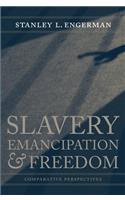 Slavery, Emancipation, and Freedom