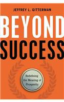 Beyond Success: Redefining the Meaning of Prosperity