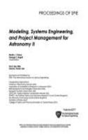 Modeling, Systems Engineering and Project Management for Astronomy Pt. II