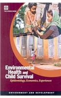 Environmental Health and Child Survival: Epidemiology, Economics, Experiences