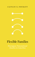 Flexible Families: Nicaraguan Transnational Families in Costa Rica