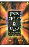 Jesus Christ Is Lord