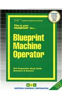 Blueprint Machine Operator: Passbooks Study Guide