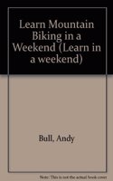 Learn In A Weekend:11 Mountain Biking