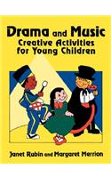 Drama and Music: Creative Activities for Young Children