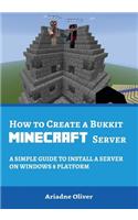 How to Create a Bukkit Minecraft Server: A Simple Guide to Install a Server on Windows 8 Platfrom(English)