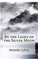 By the Light of the Silver Moon